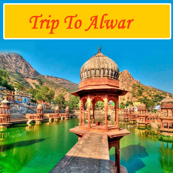 trip to alwar